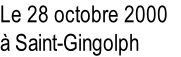 Le 28 octobre 2000 
à Saint-Gingolph
